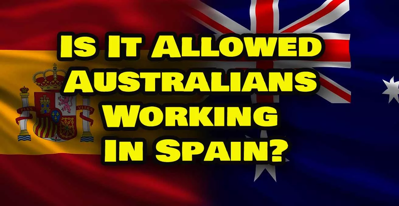 Is It Allowed Australians Working In Spain