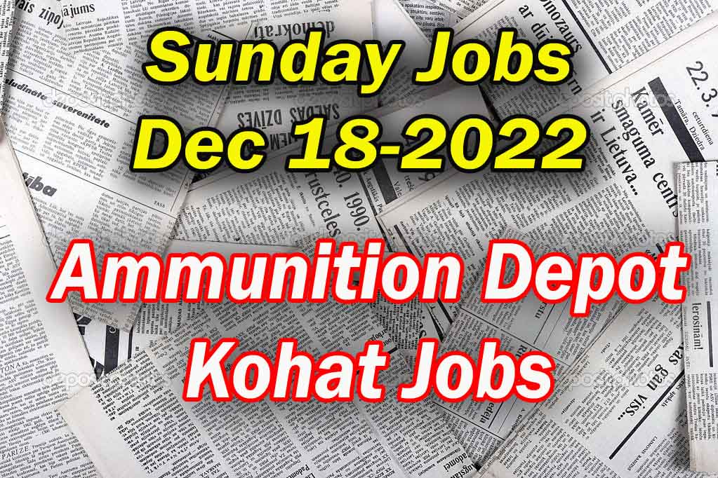 mmunition Depot Kohat Jobs 18 December 2022