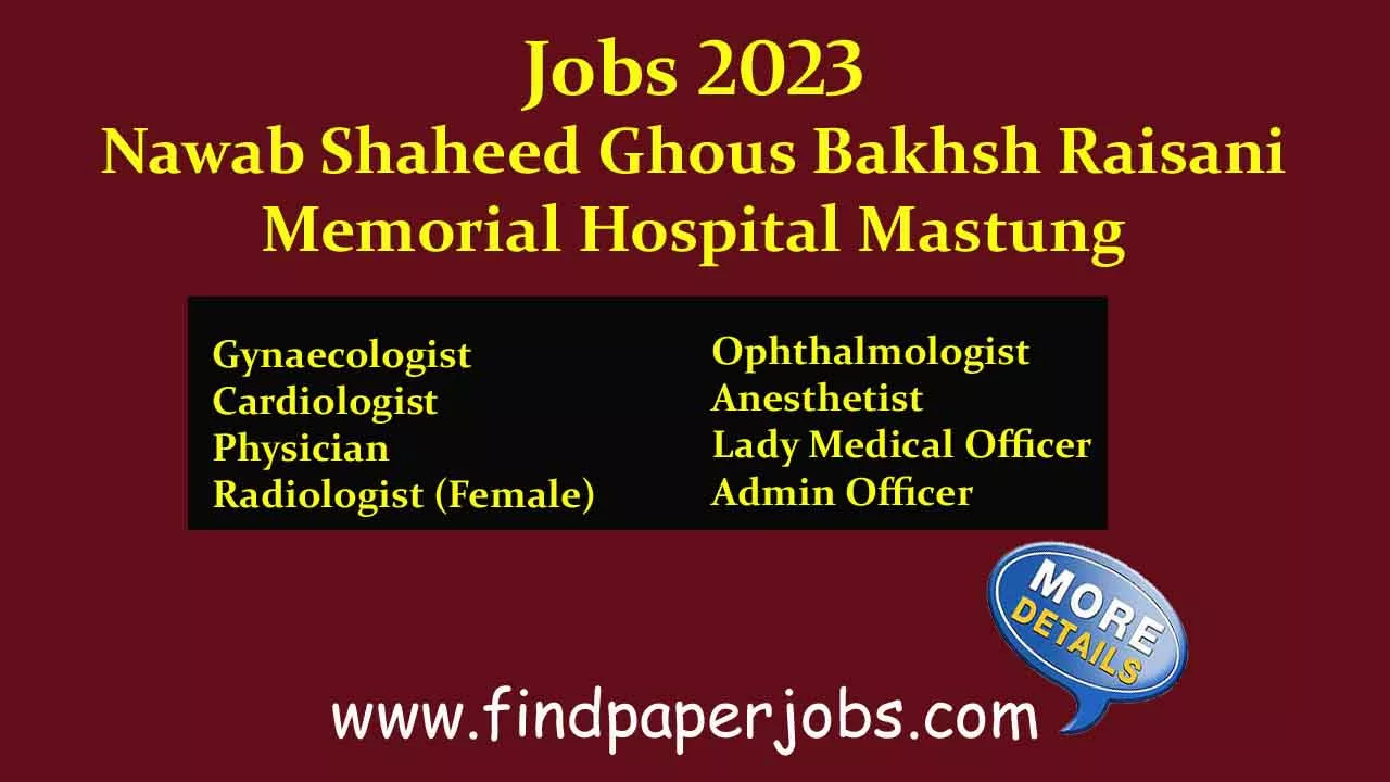 Ghous Bakhsh Raisani Memorial Hospital Mastung Jobs 2023
