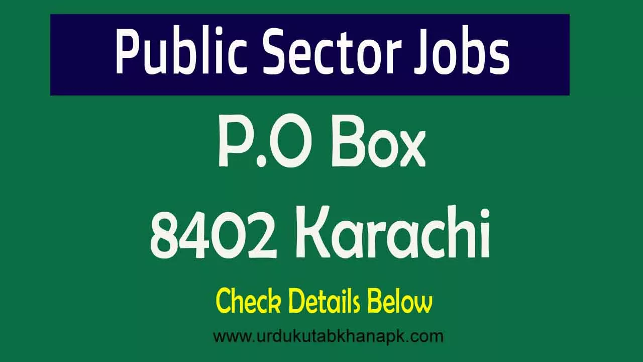 Jobs In Public Sector P.O Box 8402 Karachi