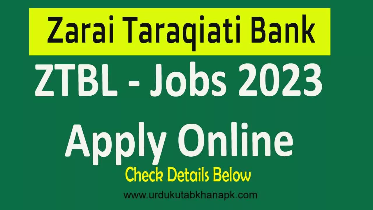 Jobs In ZTBL (Zarai Taraqiati Bank Limited)