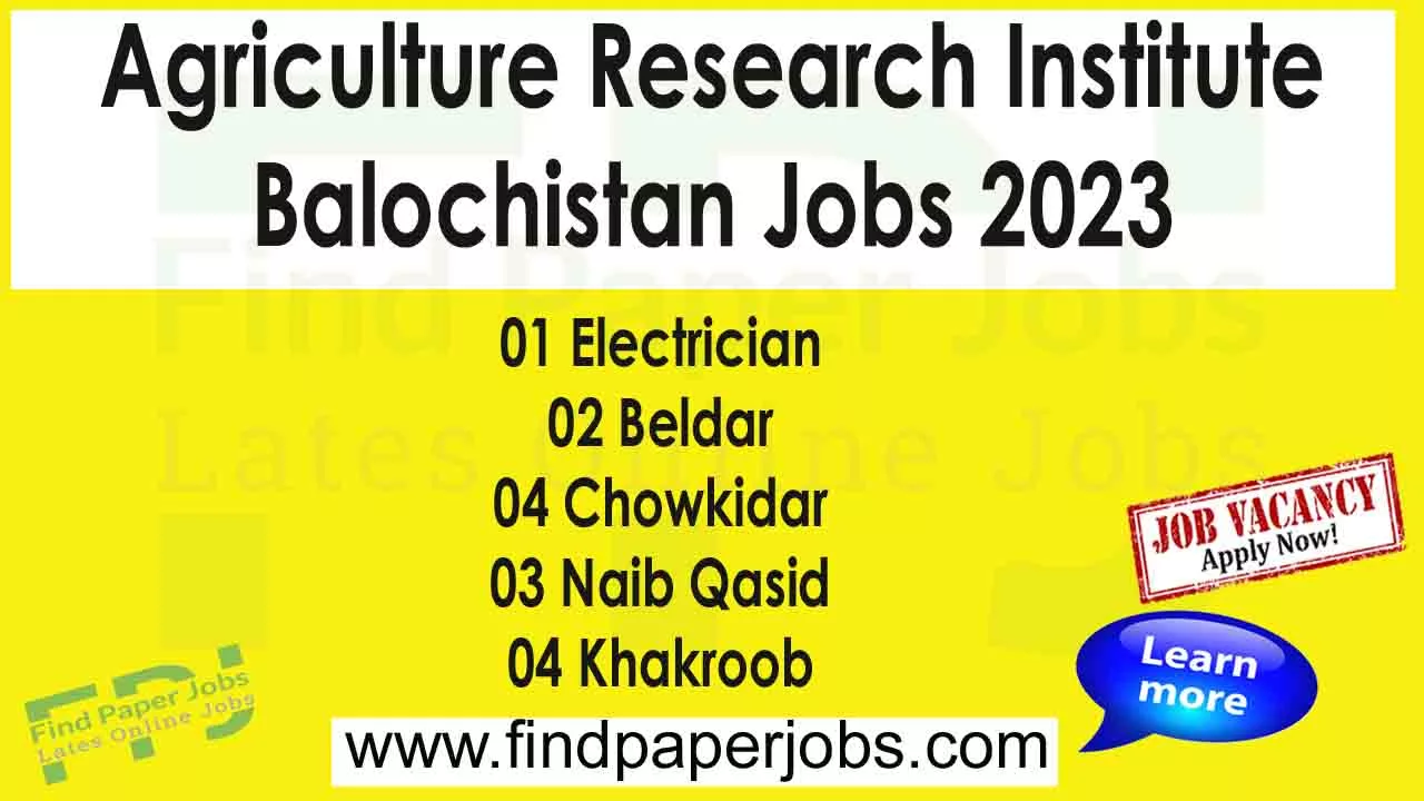 Jobs In Agriculture Research Institute Balochistan 2023