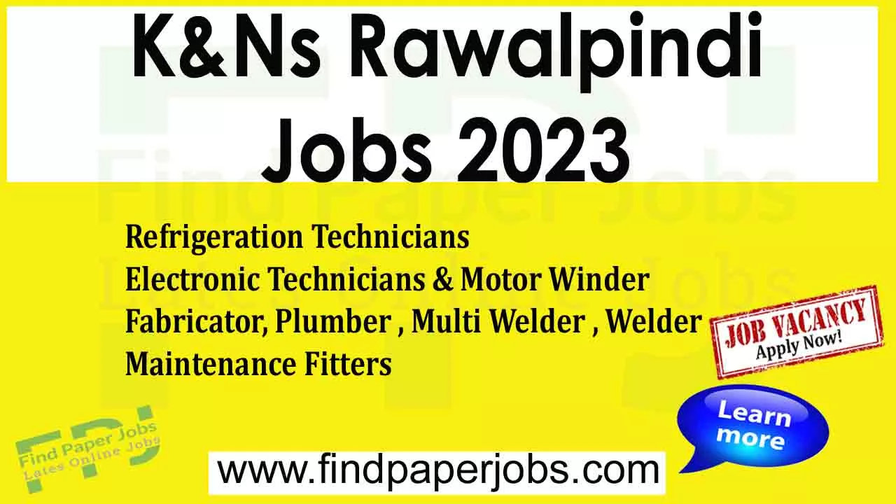K&Ns Rawalpindi Jobs 2023
