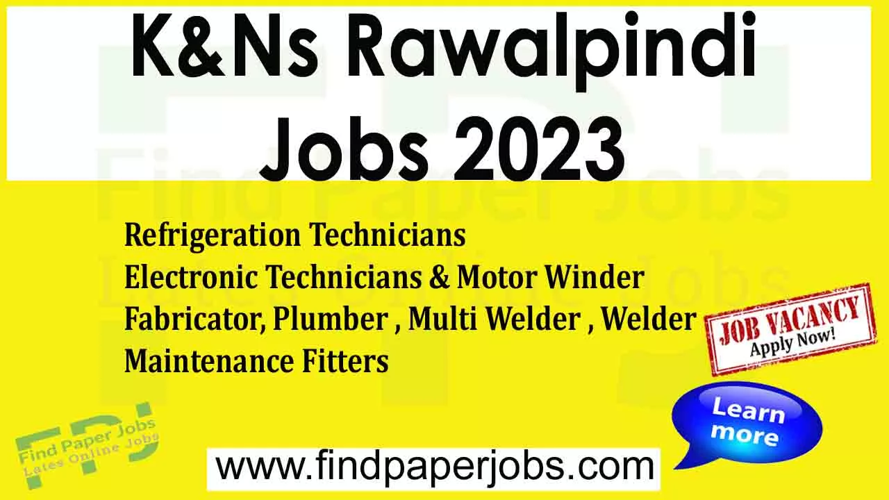 Jobs In K&Ns Rawalpindi 2023