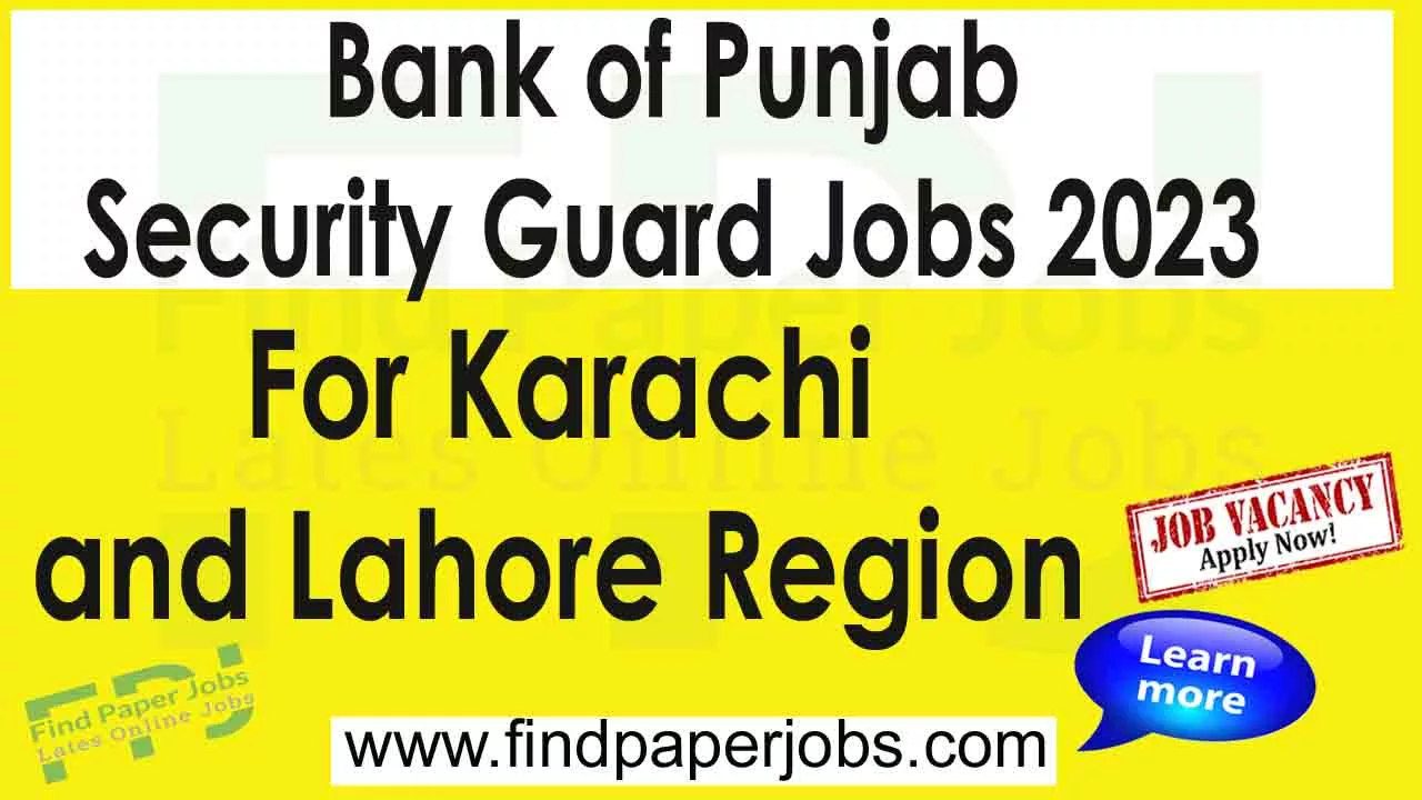 Jobs In Bank of Punjab 2023 | Bank Security Guard Jobs