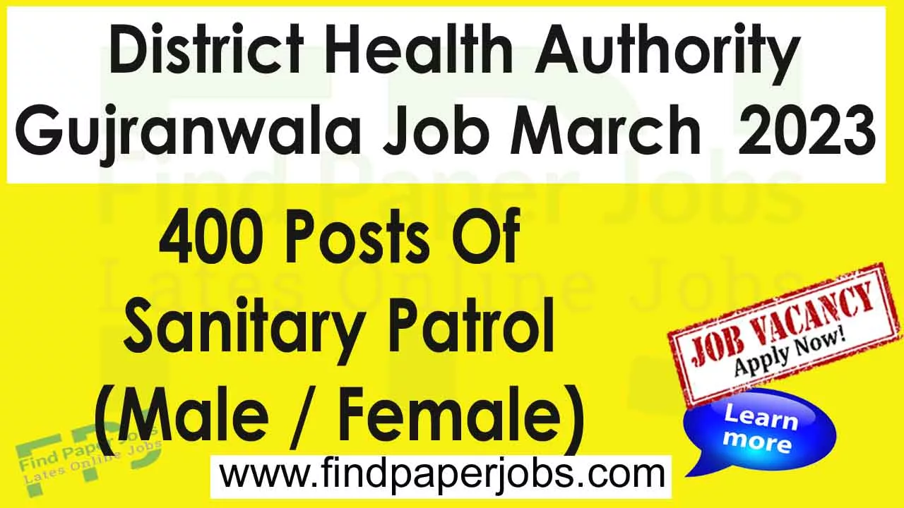 Sanitary Patrol Jobs in District Health Authority Gujranwala 2023