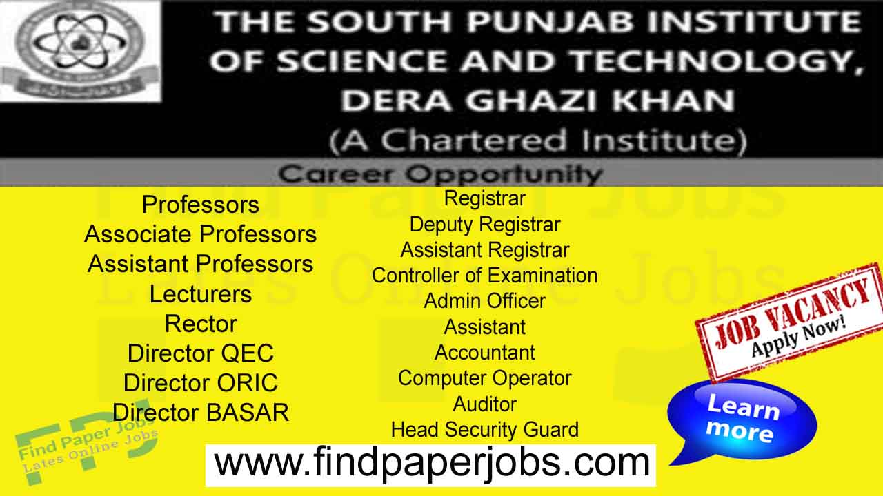 Jobs In The South Punjab Institute of Science and Technology Dera Ghazi Khan