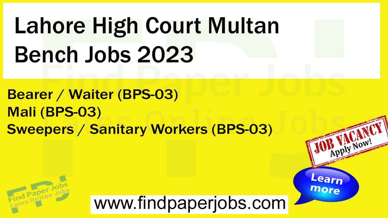 Jobs In Lahore High Court Multan Bench As A Sweepers, Mali & Waiter 2023