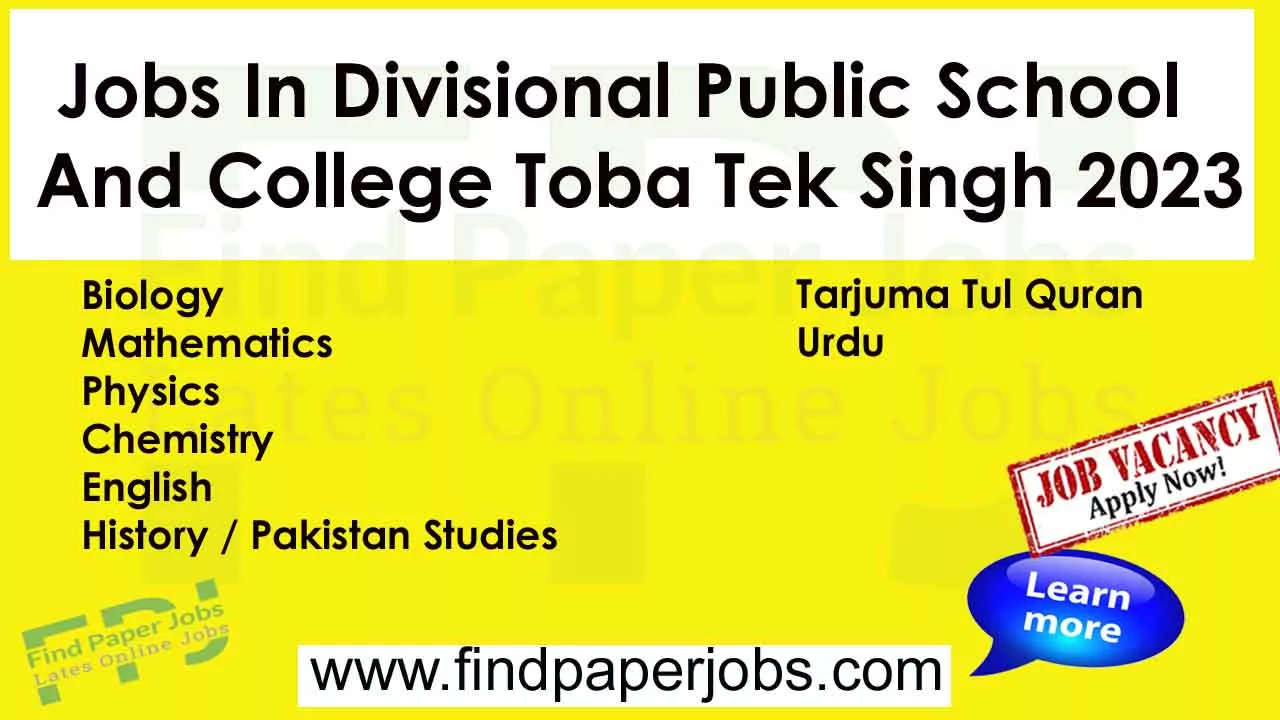 Jobs In Divisional Public School and College Toba Tek Singh 2023