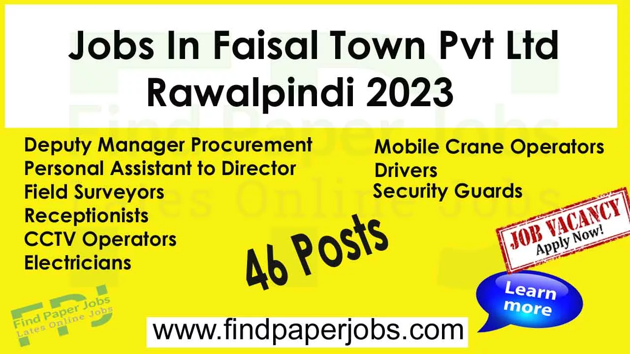 Jobs In Faisal Town Pvt Ltd Rawalpindi 2023