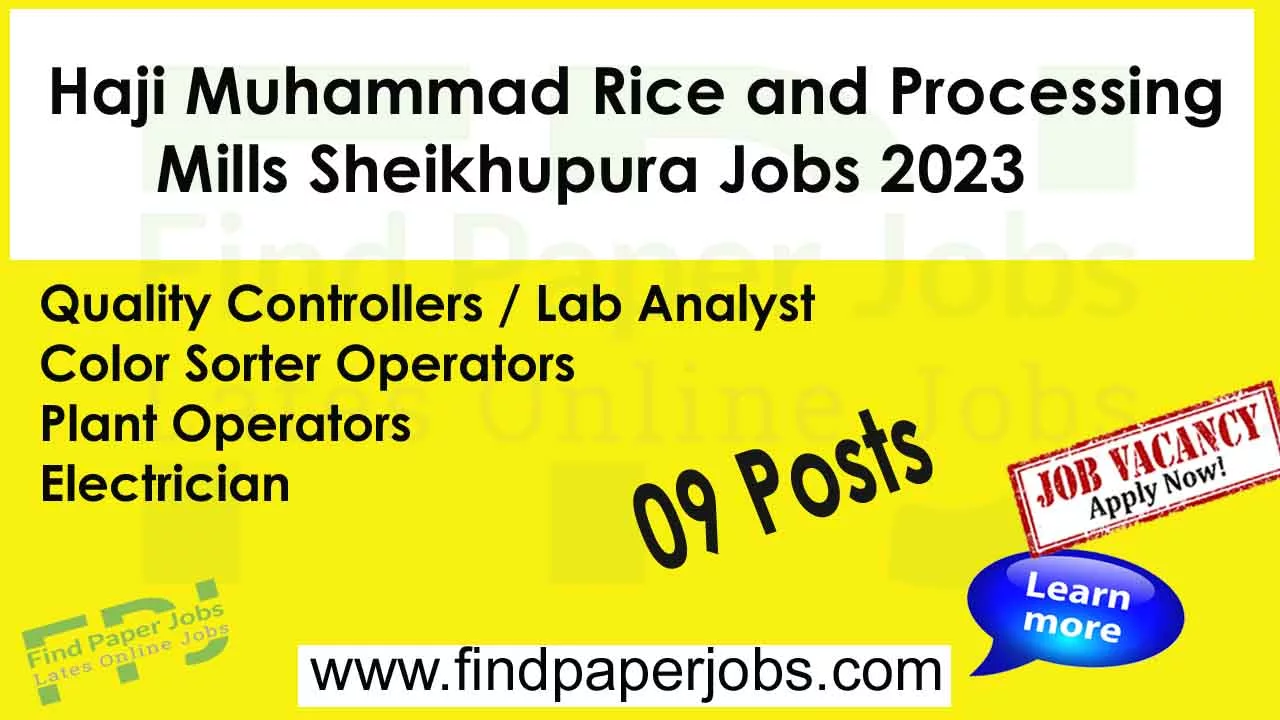 Jobs In Haji Muhammad Rice and Processing Mills Sheikhupura 2023