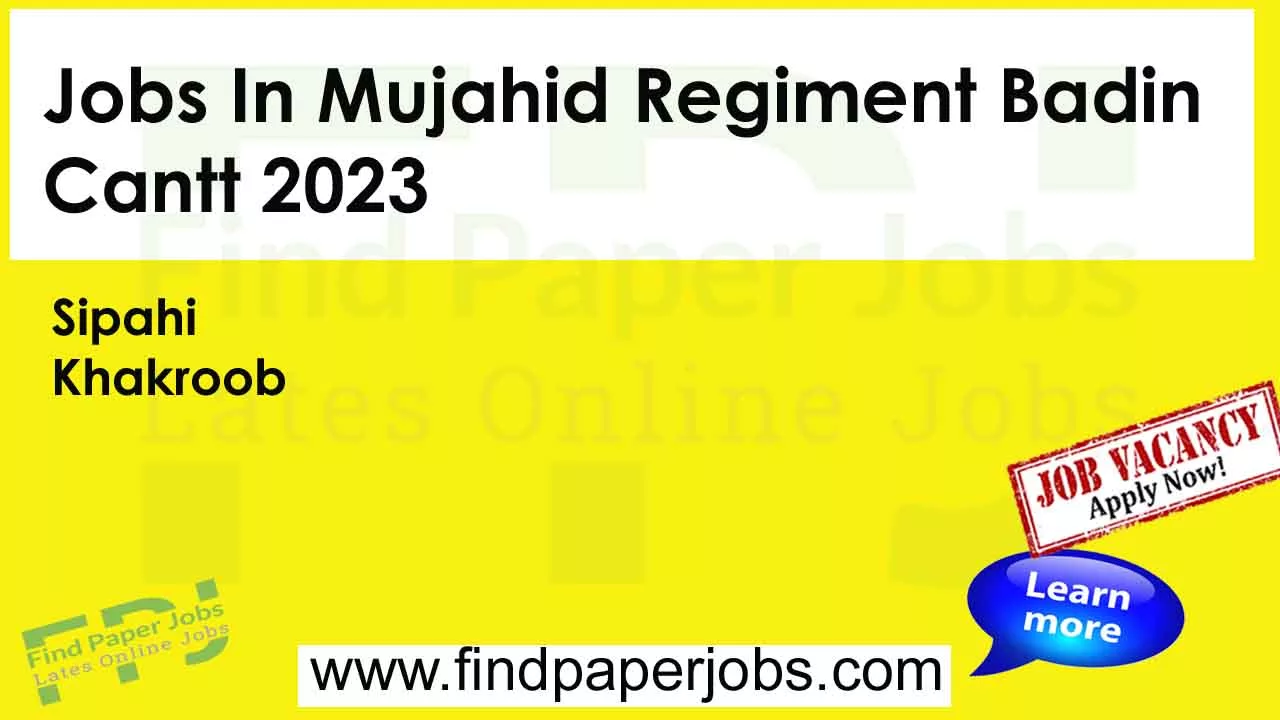 Mujahid Regiment Badin Cantt Jobs 2023