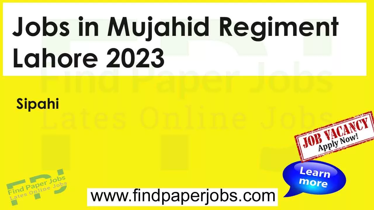 Mujahid Regiment Jobs Lahore 2023
