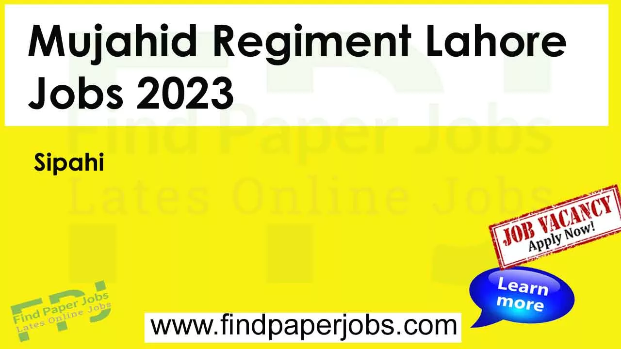 Mujahid Regiment Lahore Jobs 2023