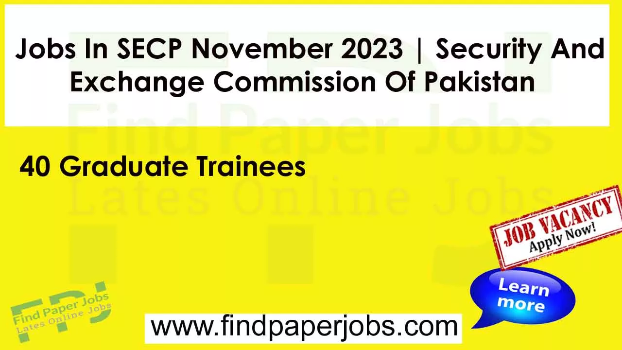 Jobs In SECP November 2023 | Security And Exchange Commission Of Pakistan