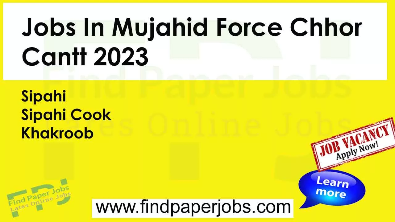 Mujahid Force Chhor Cantt Jobs 2023