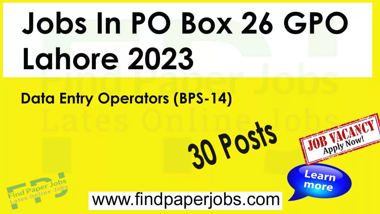 PO Box 26 GPO Lahore Jobs 2023