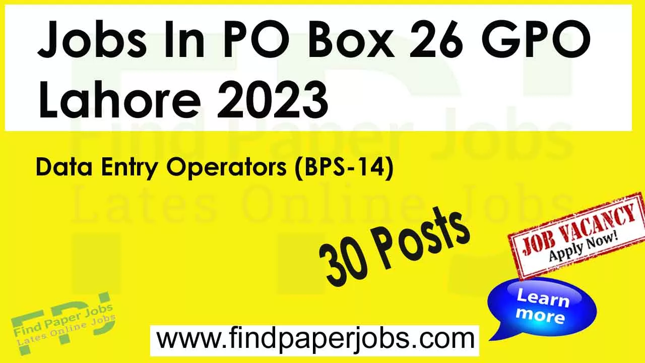 Jobs In PO Box 26 GPO Lahore 2023