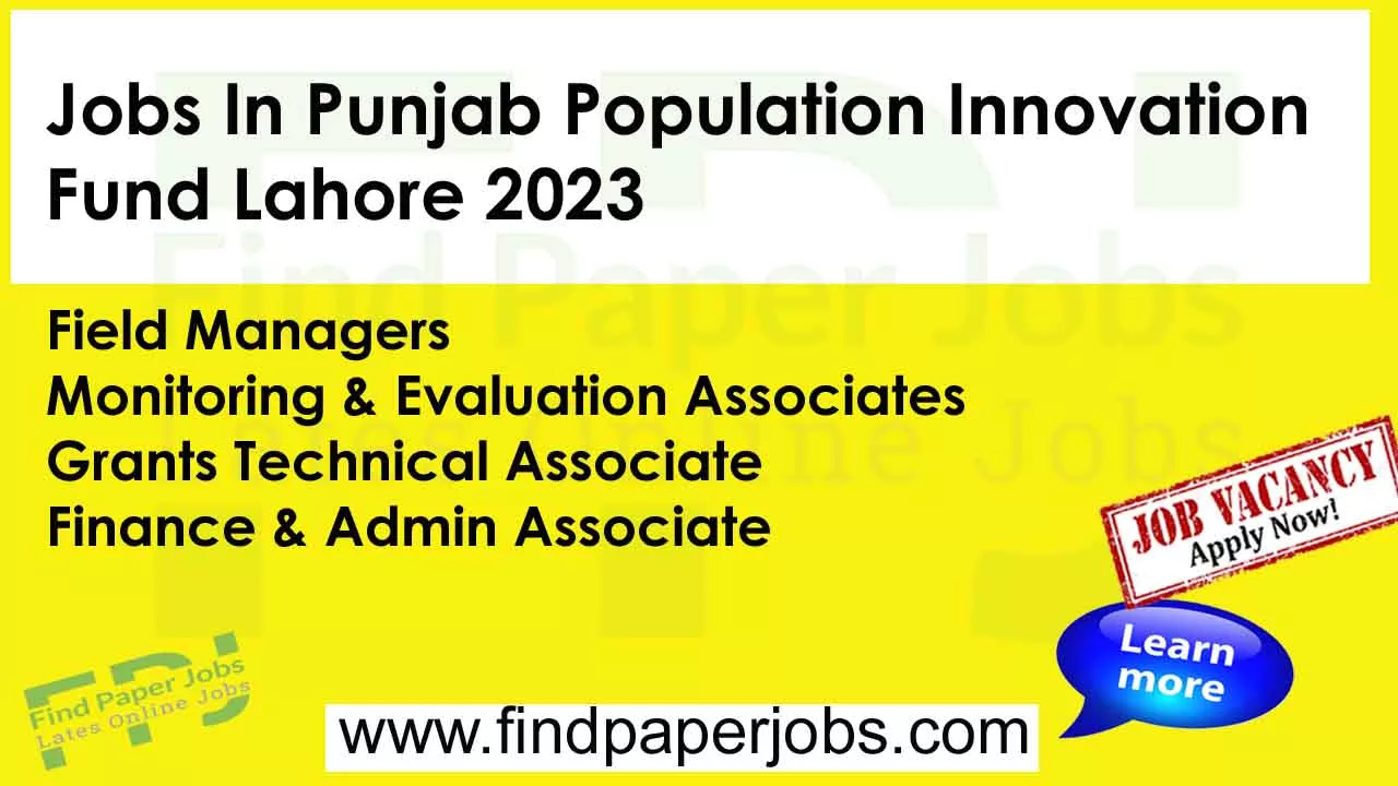 Jobs In Punjab Population Innovation Fund Lahore 2023