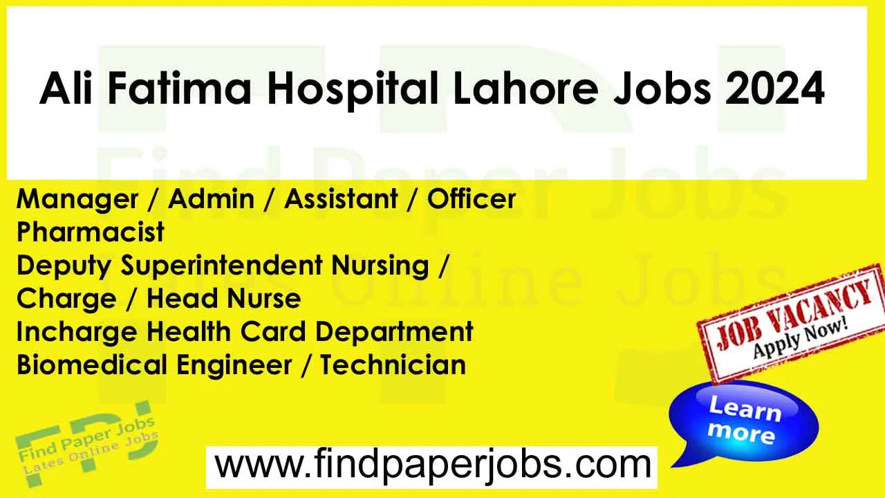 Jobs In Ali Fatima Hospital Lahore 2024