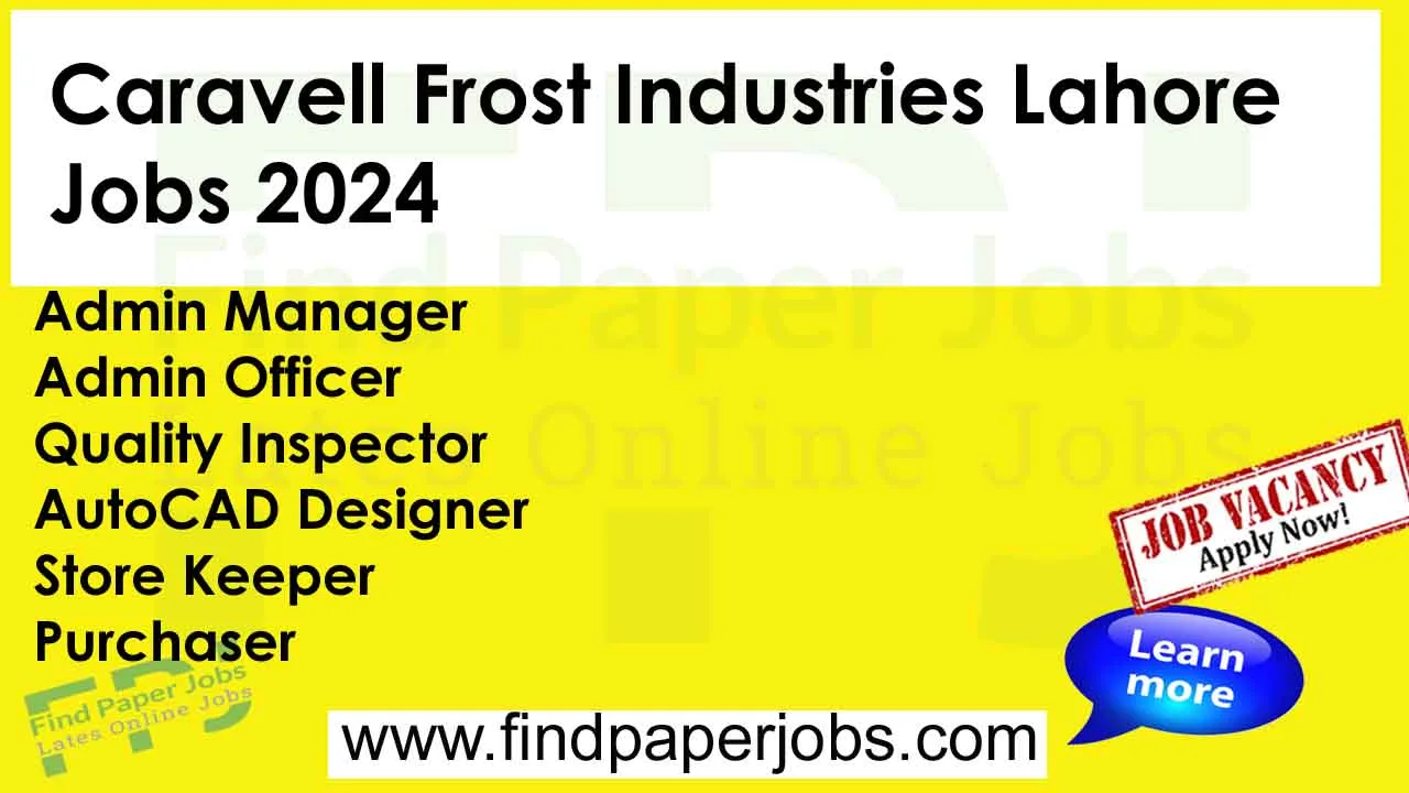 Jobs In Caravell Frost Industries Lahore 2024