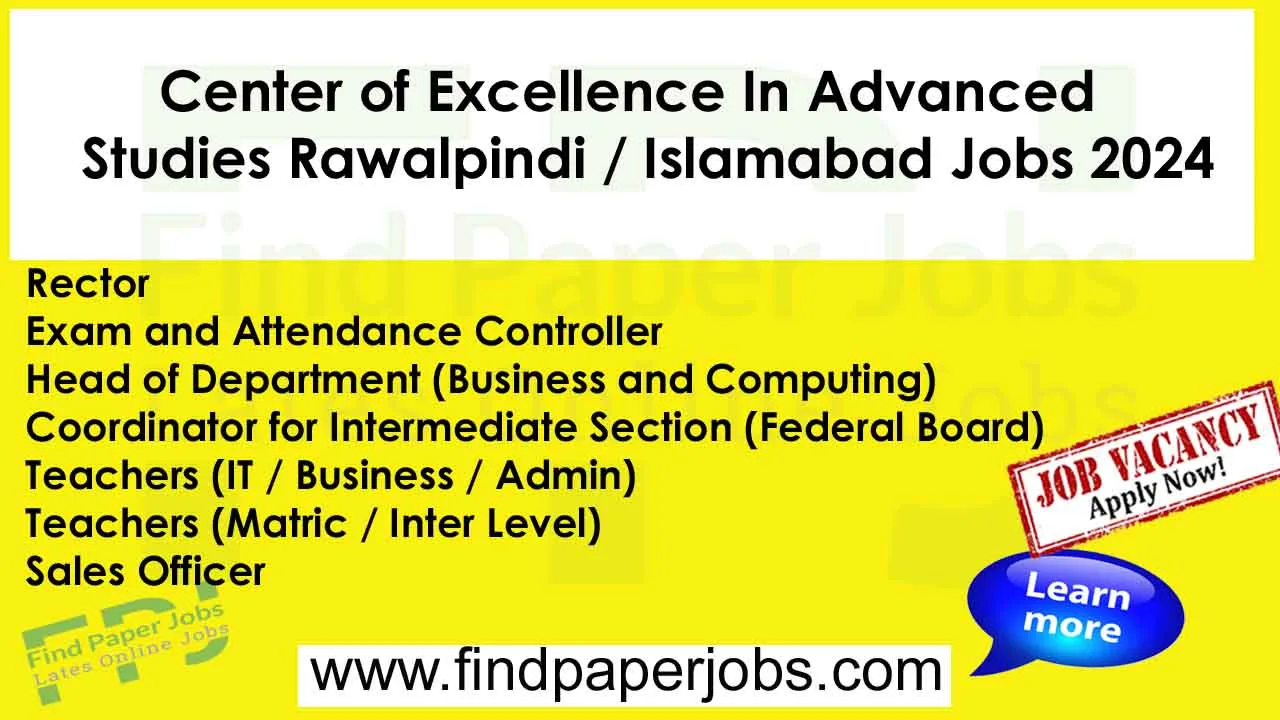 Jobs In Center of Excellence In Advanced Studies Rawalpindi / Islamabad 2024