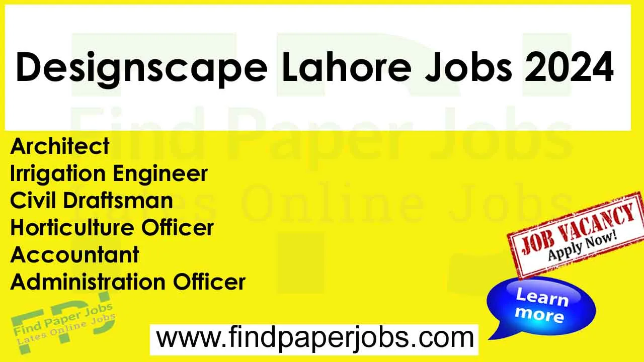 Designscape Lahore Jobs 2024