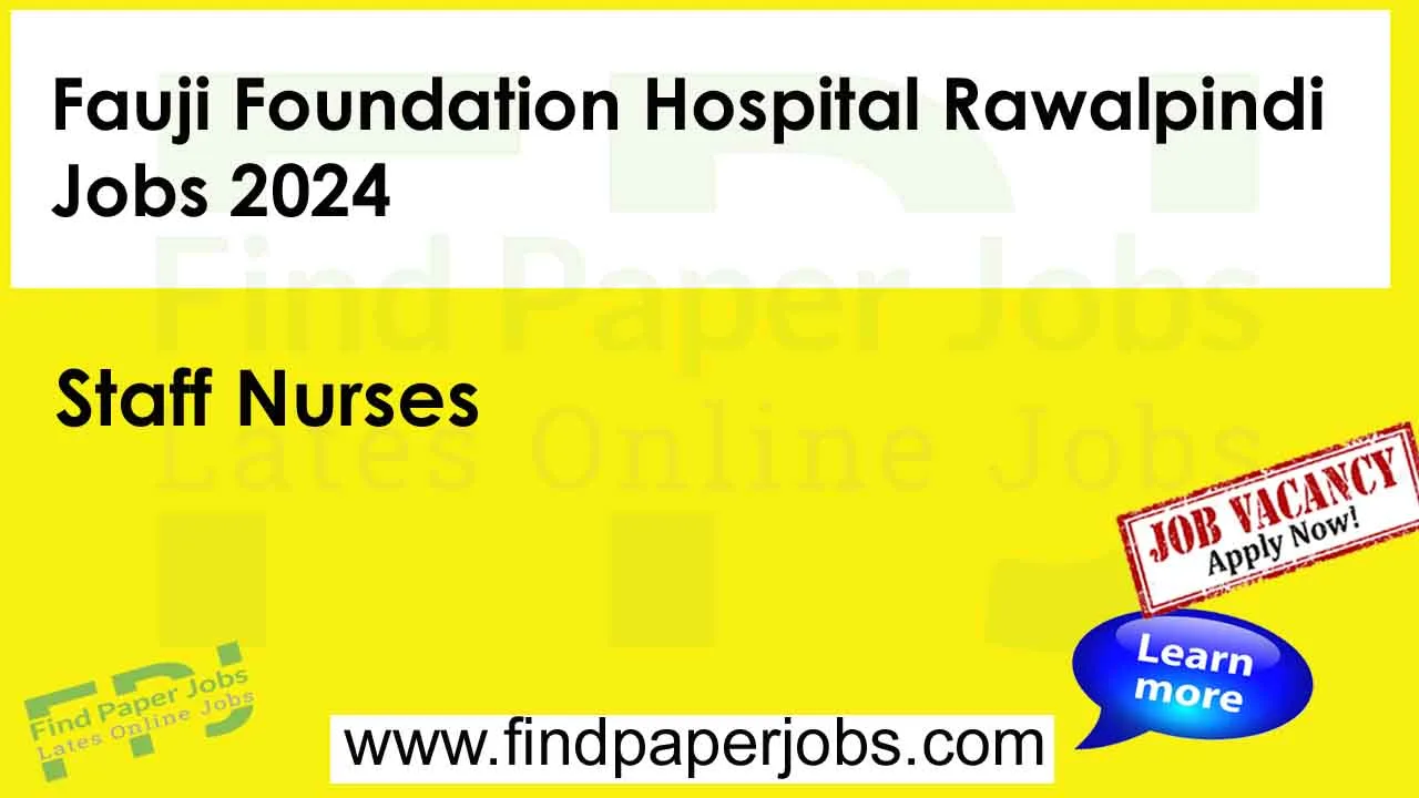 Fauji Foundation Hospital Rawalpindi Jobs 2024