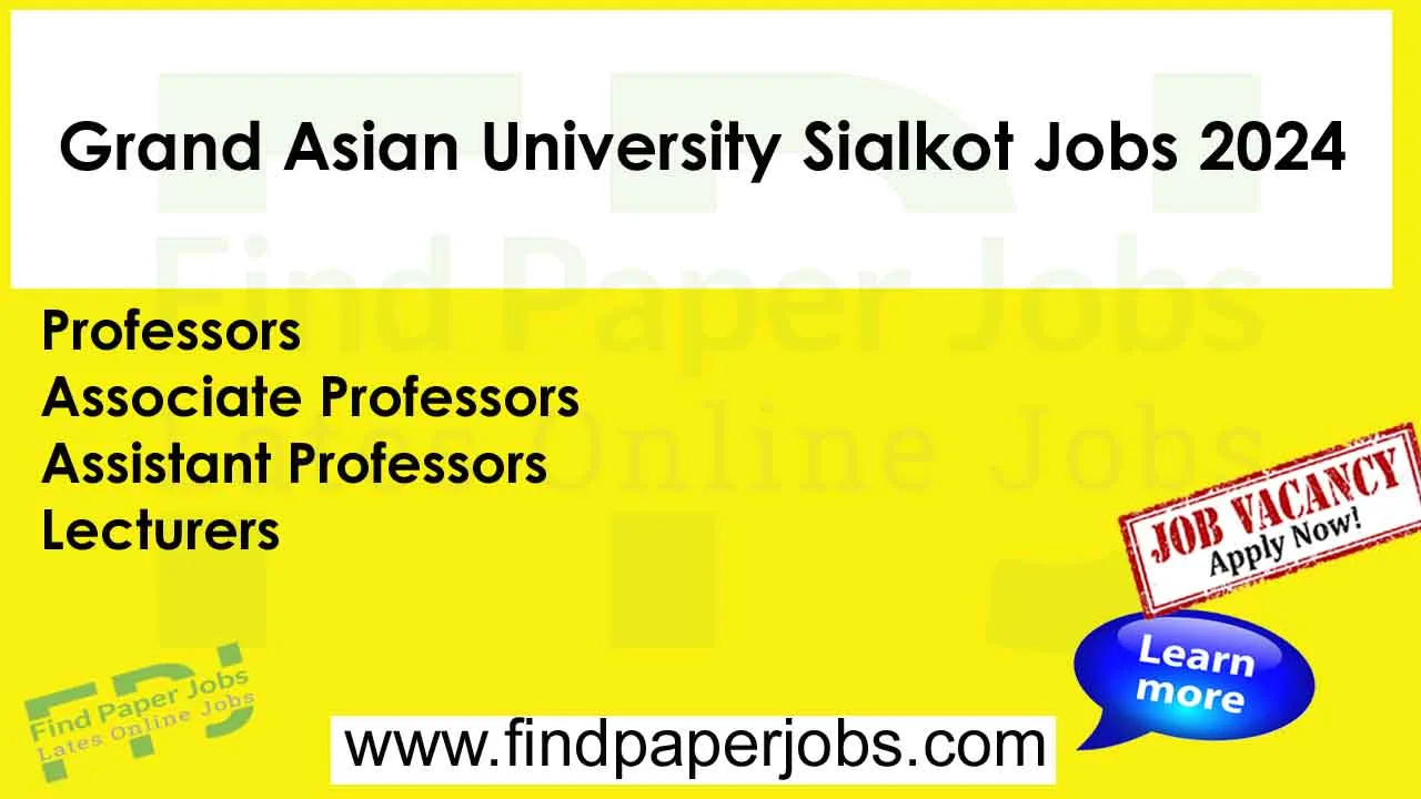 Jobs In Grand Asian University Sialkot 2024