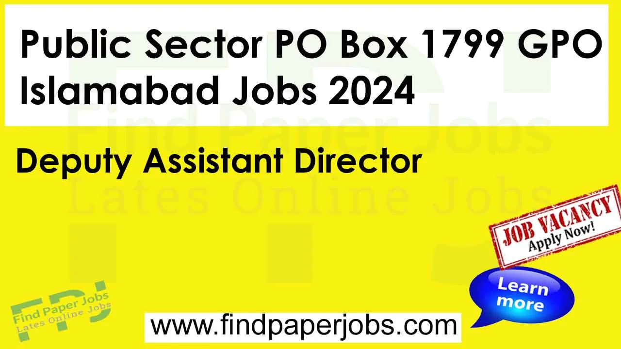 Public Sector PO Box 1799 GPO Islamabad Jobs 2024