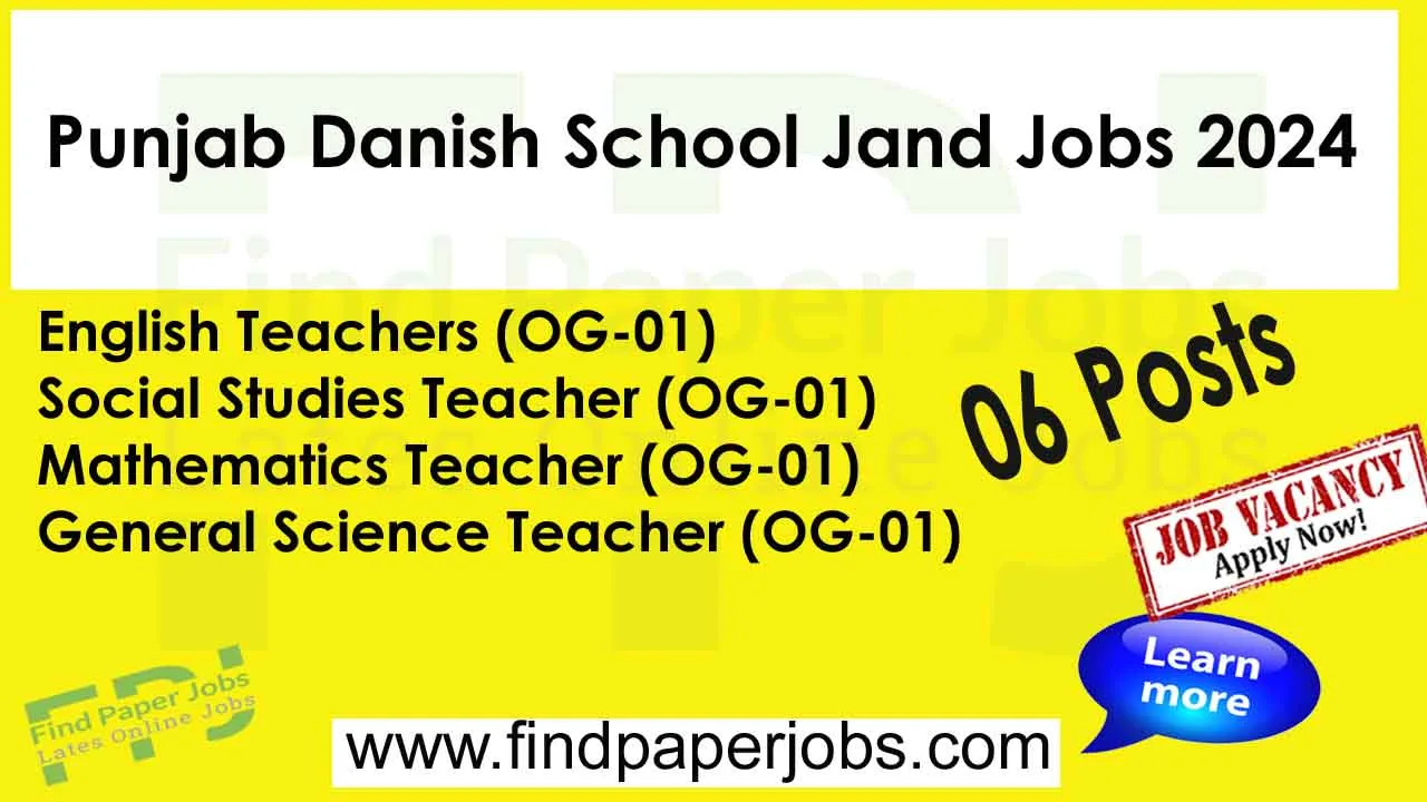 Punjab Danish School Jand Jobs 2024