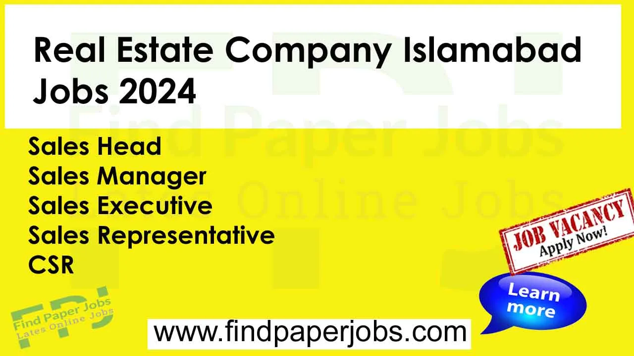 Jobs In Real Estate Company Islamabad 2024