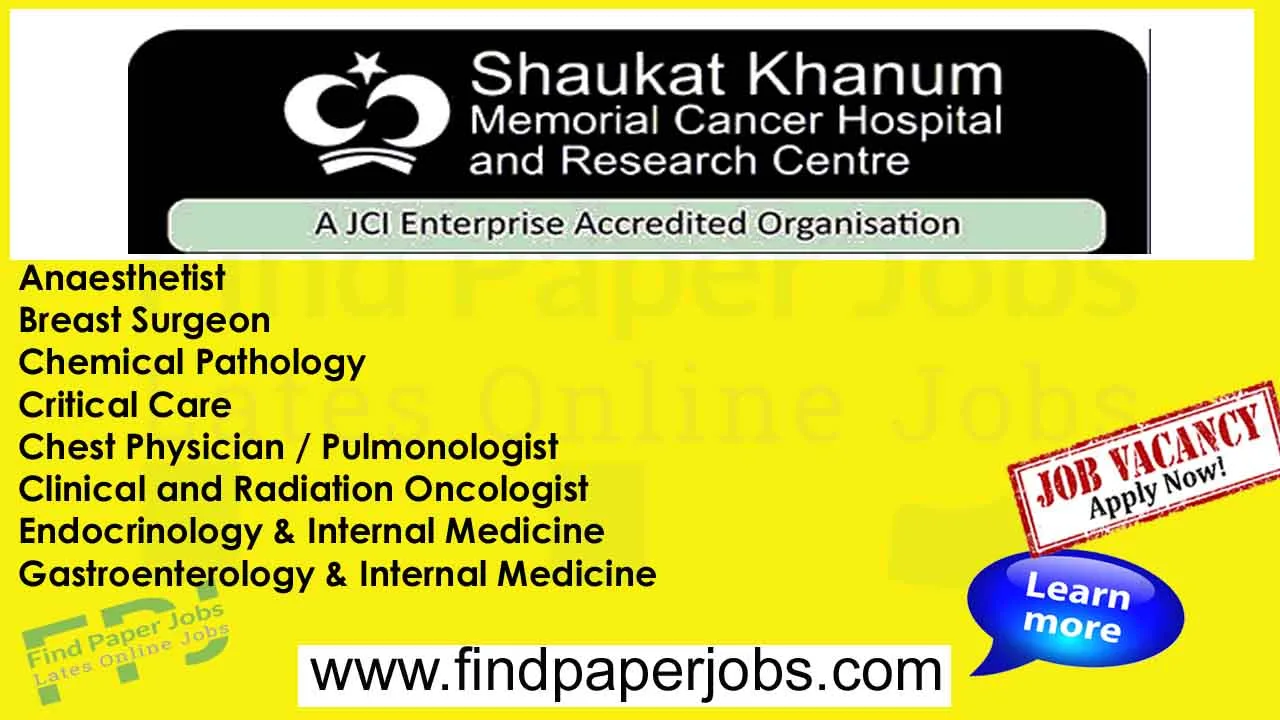 Shaukat Khanum Hospital Lahore Jobs 2024