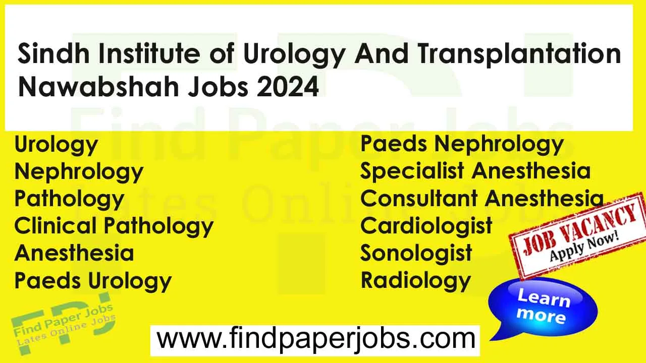 Sindh Institute of Urology And Transplantation Nawabshah Jobs 2024