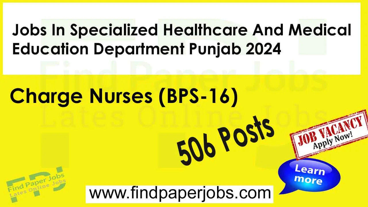 Specialized Healthcare And Medical Education Department Punjab Jobs 2024