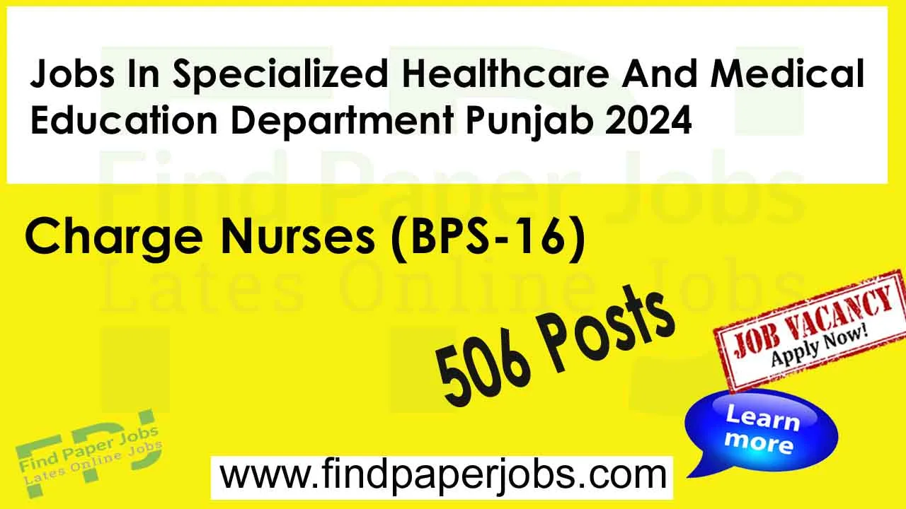 Jobs In Specialized Healthcare And Medical Education Department Punjab 2024