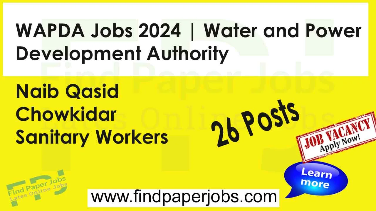 Jobs In WAPDA 2024 | Water and Power Development Authority