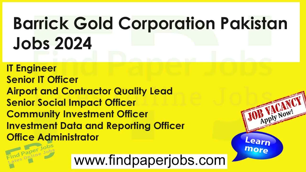 Barrick Gold Corporation Pakistan Jobs 2024