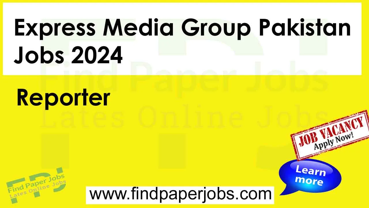 Express Media Group Pakistan Jobs 2024