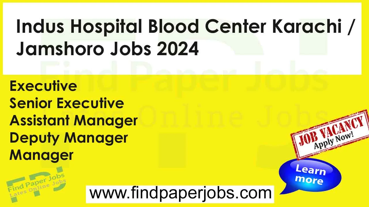 Indus Hospital Blood Center Karachi Jamshoro Jobs 2024