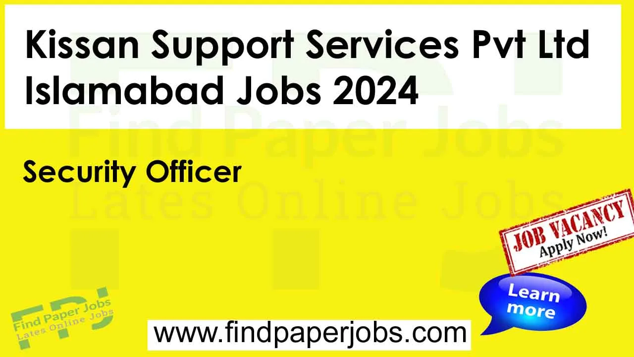 Jobs In Kissan Support Services Pvt Ltd Islamabad 2024