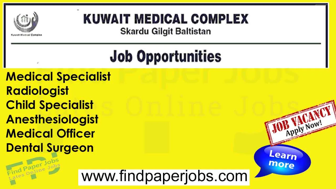 Kuwait Medical Complex Skardu Jobs 2024