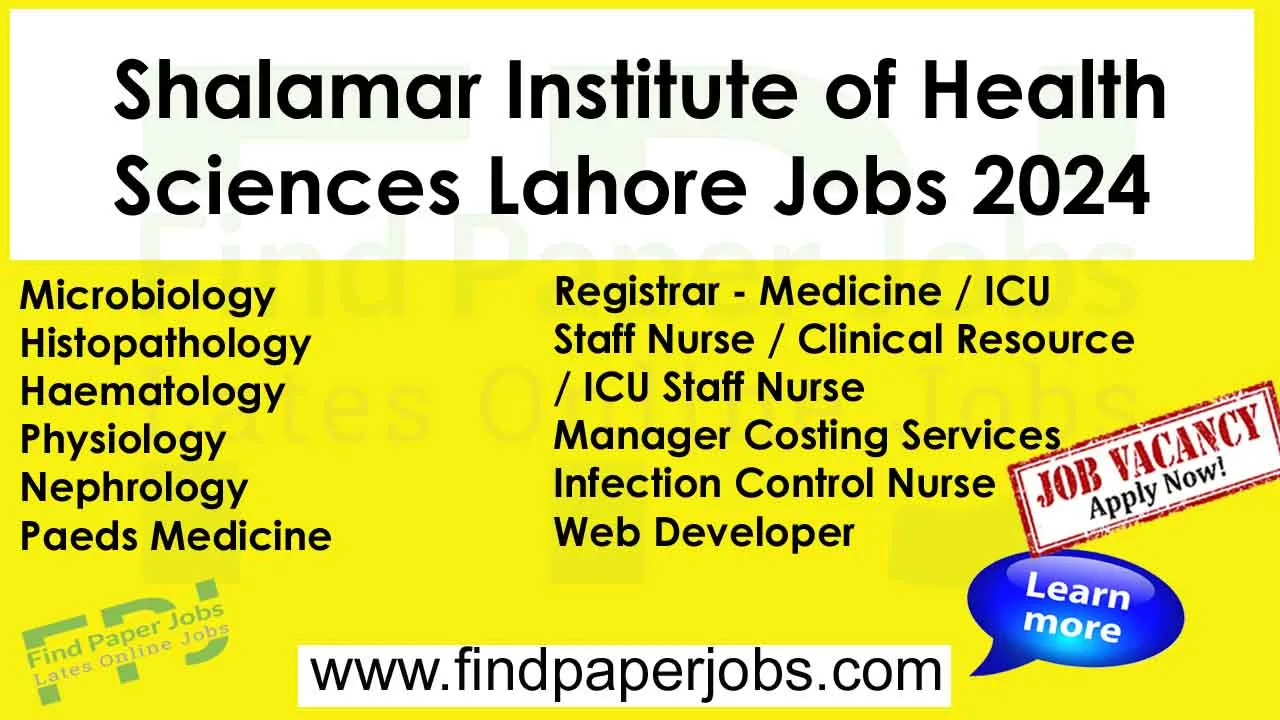 Shalamar Institute of Health Sciences Lahore Jobs 2024