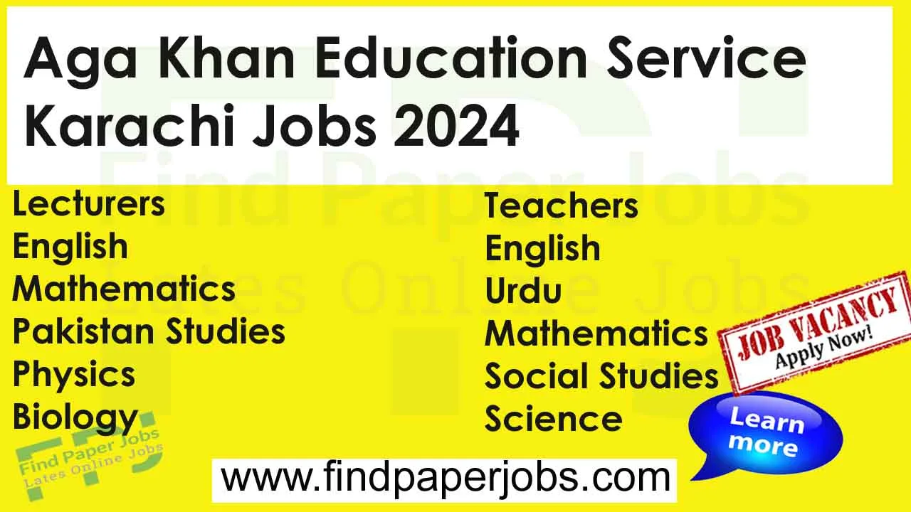 Aga Khan Education Service Karachi Jobs 2024