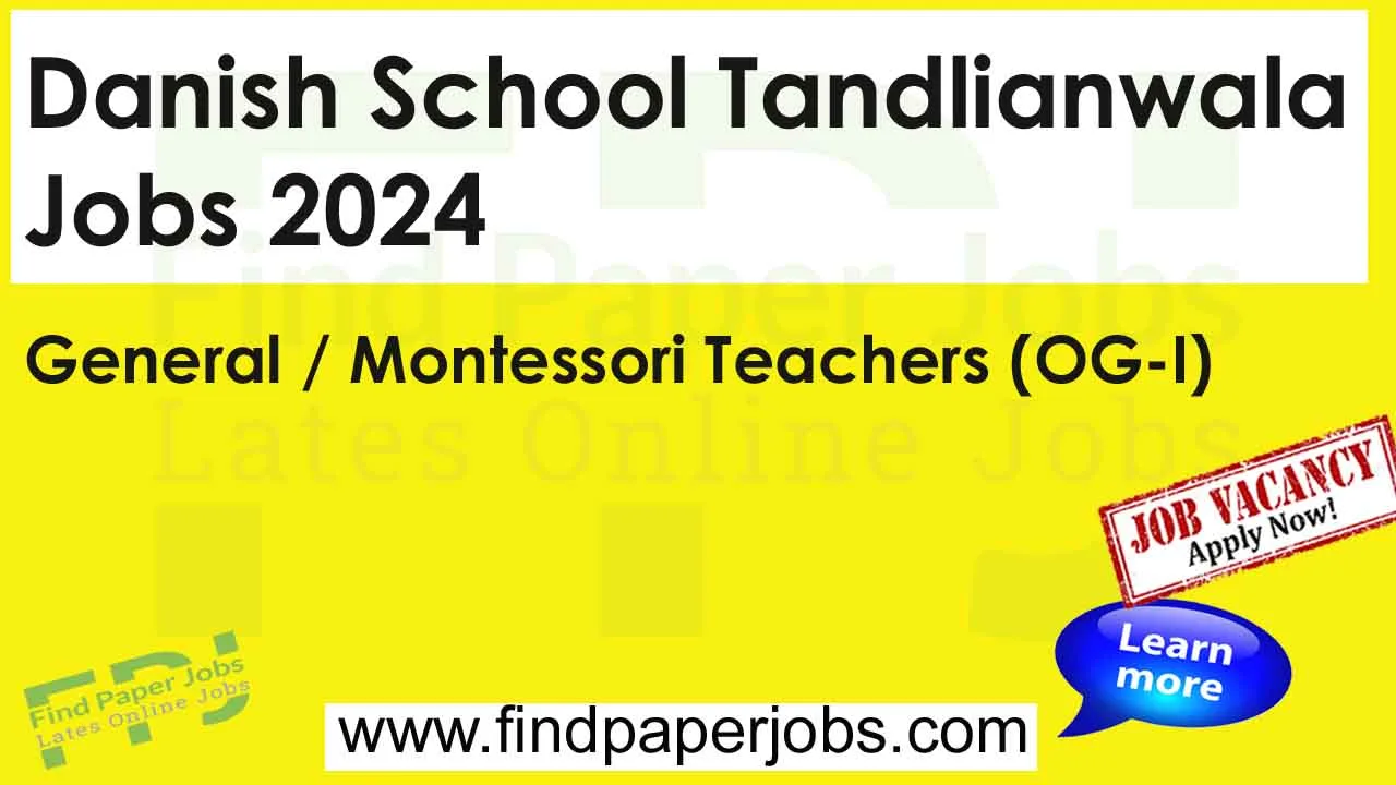 Danish School Tandlianwala Jobs 2024