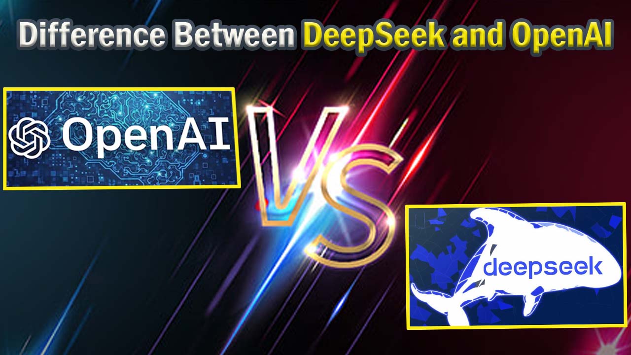 What Is The Difference Between DeepSeek and OpenAI?