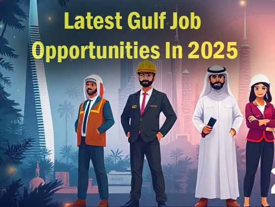 Latest Gulf Job Opportunities In 2025
